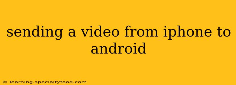 sending a video from iphone to android