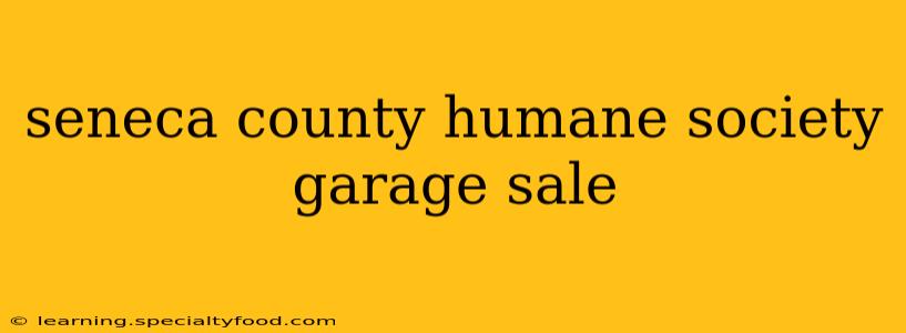 seneca county humane society garage sale