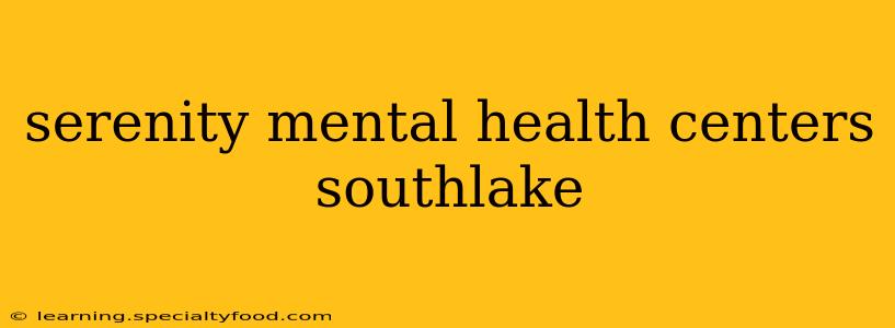 serenity mental health centers southlake
