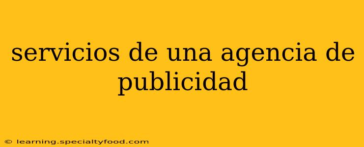servicios de una agencia de publicidad