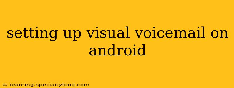 setting up visual voicemail on android