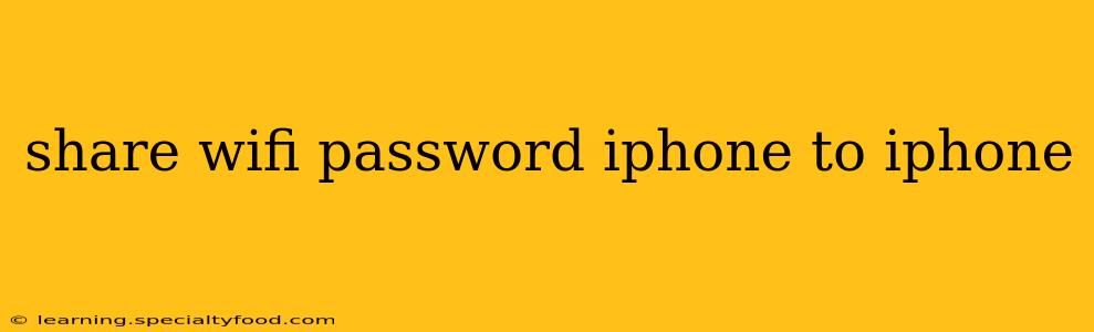 share wifi password iphone to iphone