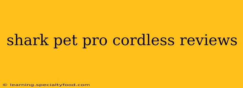 shark pet pro cordless reviews