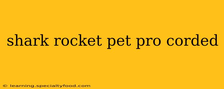 shark rocket pet pro corded