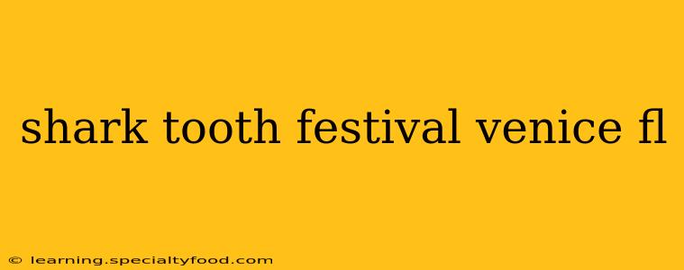 shark tooth festival venice fl