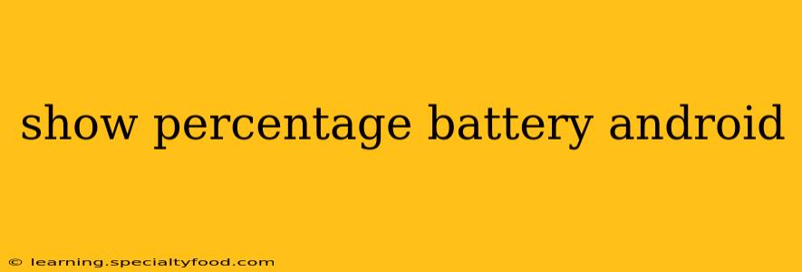 show percentage battery android