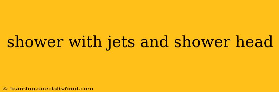 shower with jets and shower head