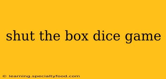 shut the box dice game