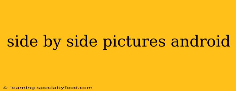 side by side pictures android
