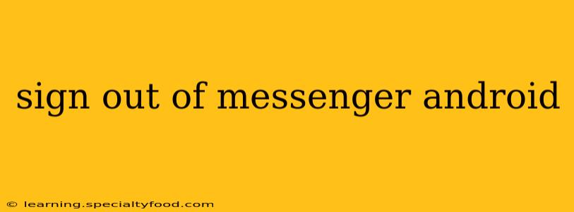 sign out of messenger android