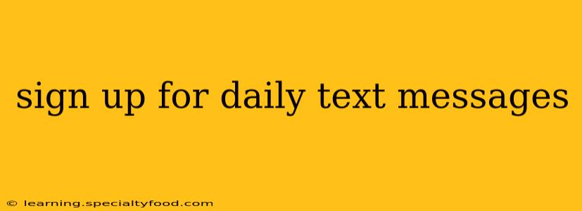 sign up for daily text messages