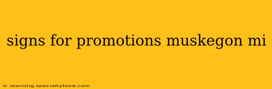 signs for promotions muskegon mi