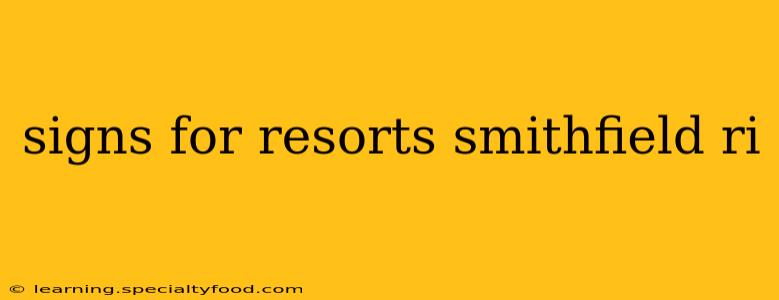 signs for resorts smithfield ri
