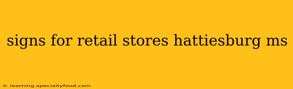 signs for retail stores hattiesburg ms