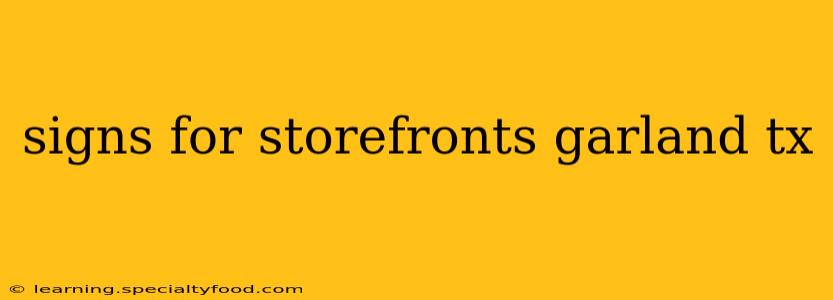 signs for storefronts garland tx