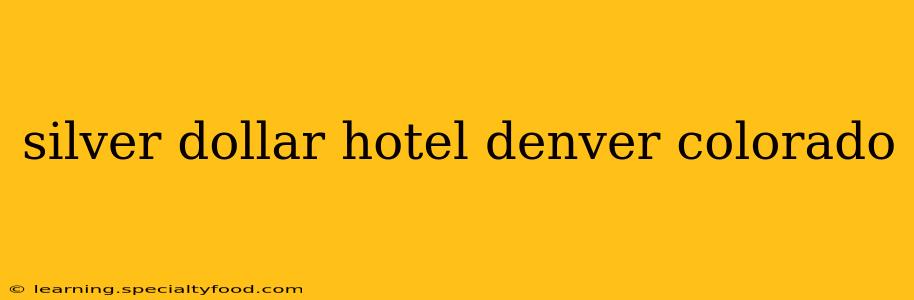 silver dollar hotel denver colorado