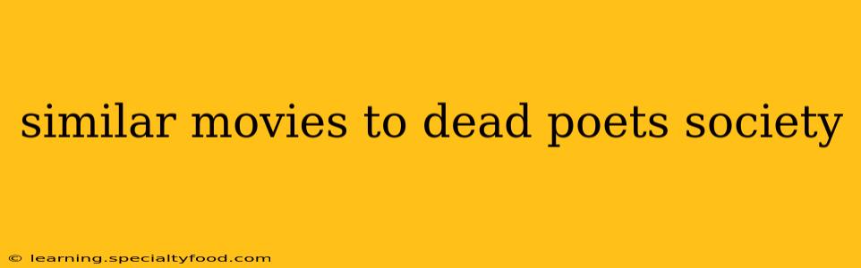 similar movies to dead poets society