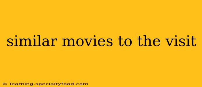 similar movies to the visit