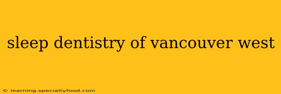 sleep dentistry of vancouver west