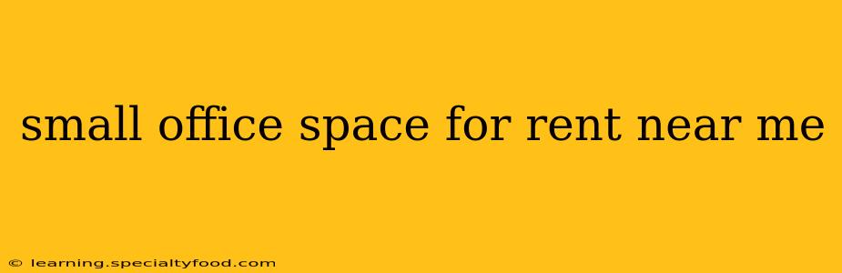 small office space for rent near me