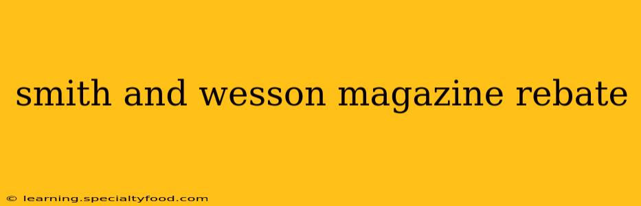 smith and wesson magazine rebate