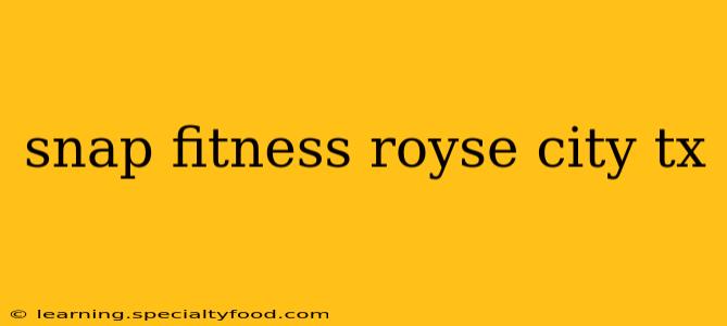 snap fitness royse city tx
