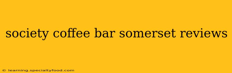 society coffee bar somerset reviews