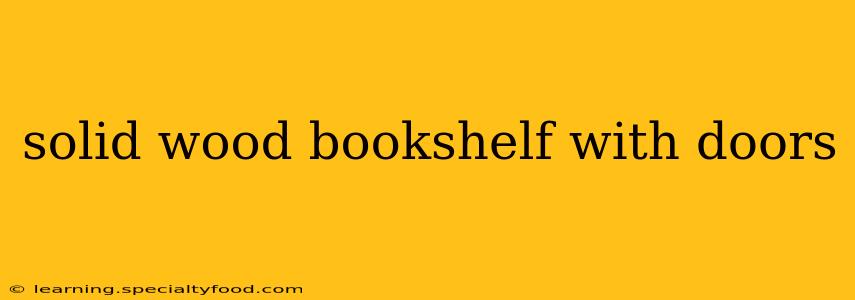 solid wood bookshelf with doors