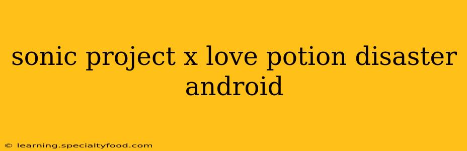 sonic project x love potion disaster android