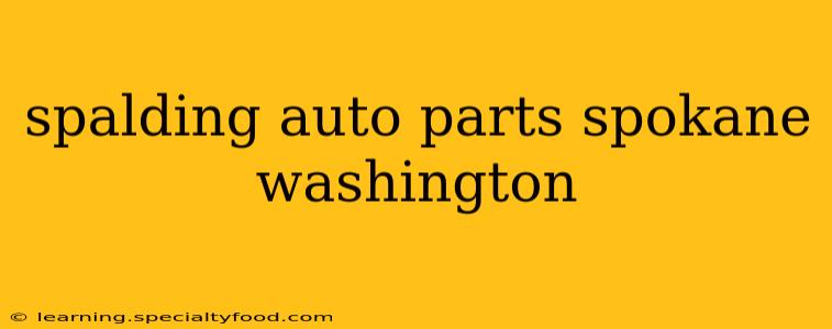 spalding auto parts spokane washington