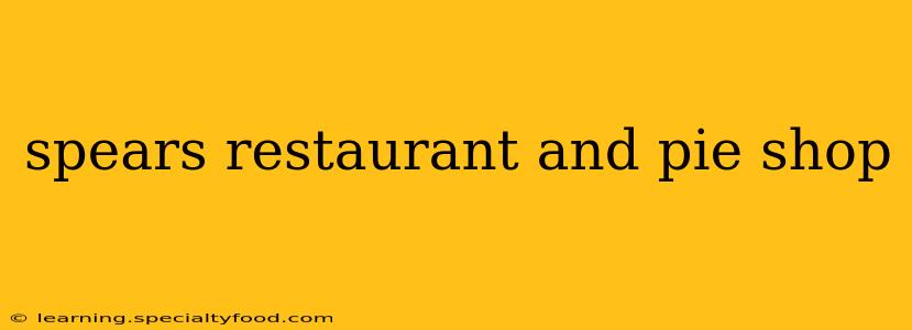spears restaurant and pie shop