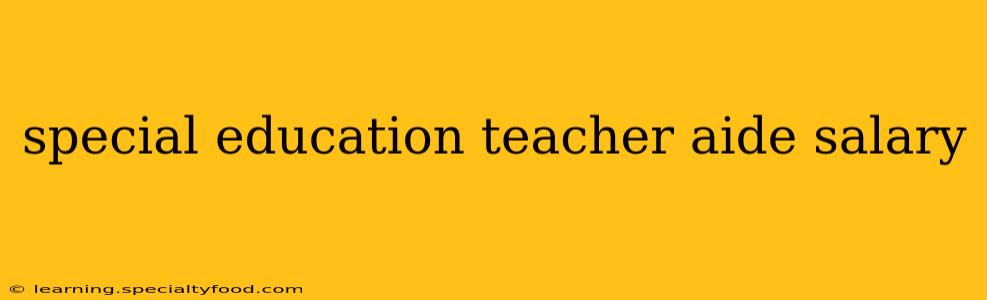 special education teacher aide salary