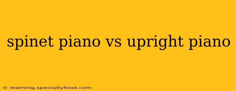 spinet piano vs upright piano
