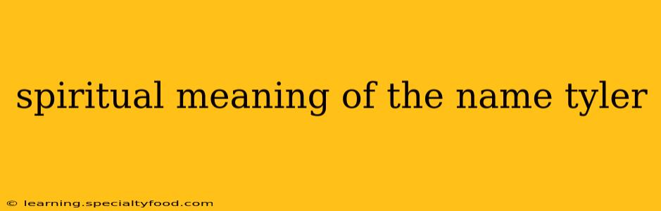 spiritual meaning of the name tyler