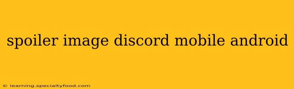 spoiler image discord mobile android