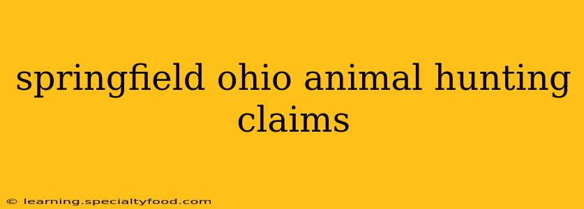 springfield ohio animal hunting claims