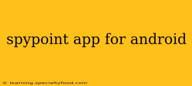 spypoint app for android