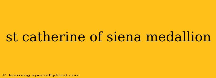 st catherine of siena medallion