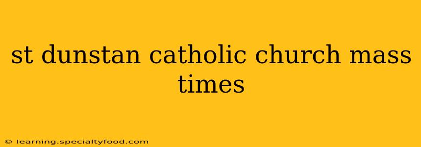 st dunstan catholic church mass times