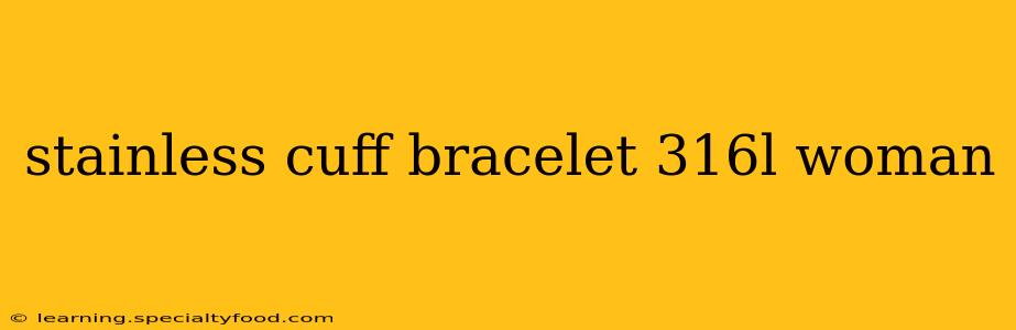 stainless cuff bracelet 316l woman