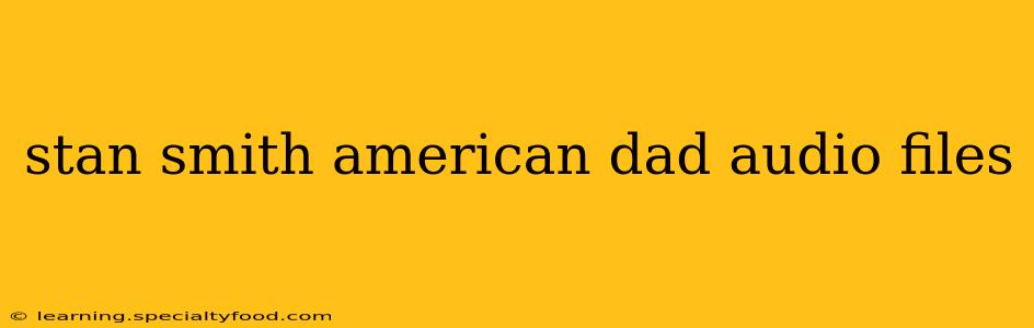 stan smith american dad audio files