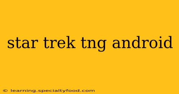 star trek tng android