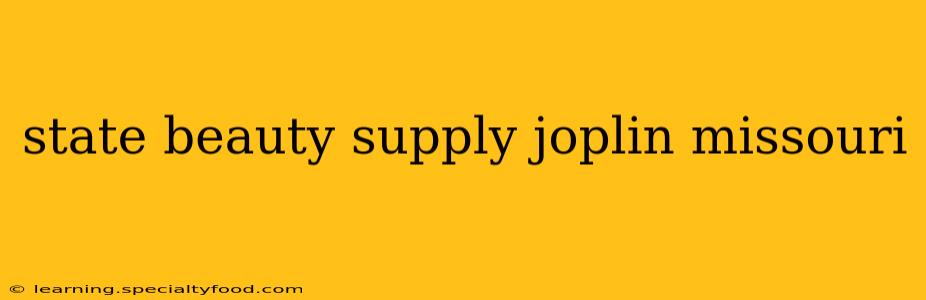 state beauty supply joplin missouri