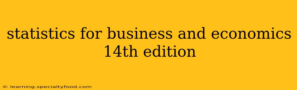 statistics for business and economics 14th edition