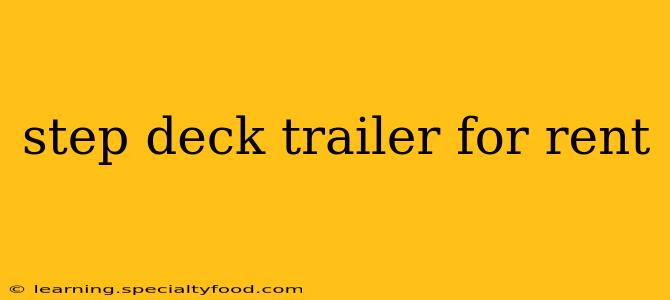 step deck trailer for rent