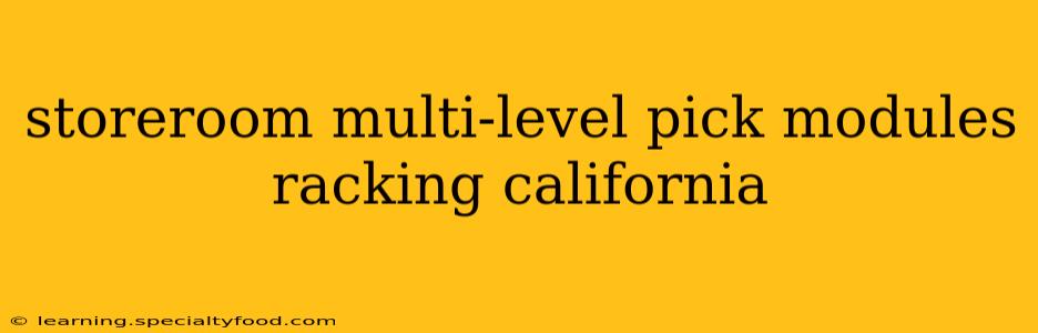 storeroom multi-level pick modules racking california