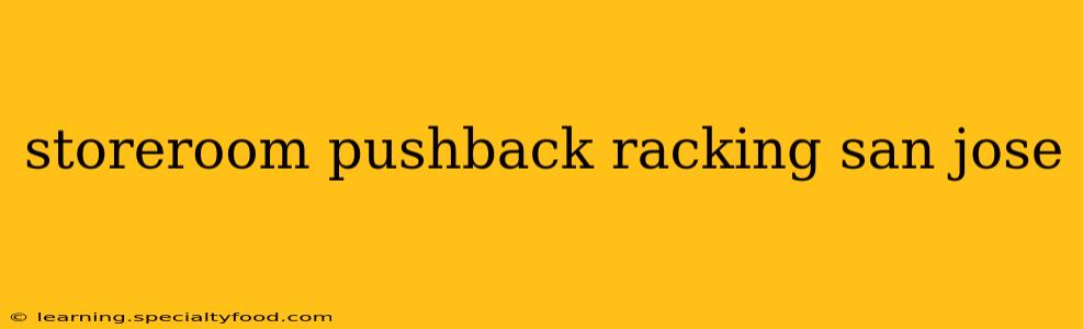 storeroom pushback racking san jose