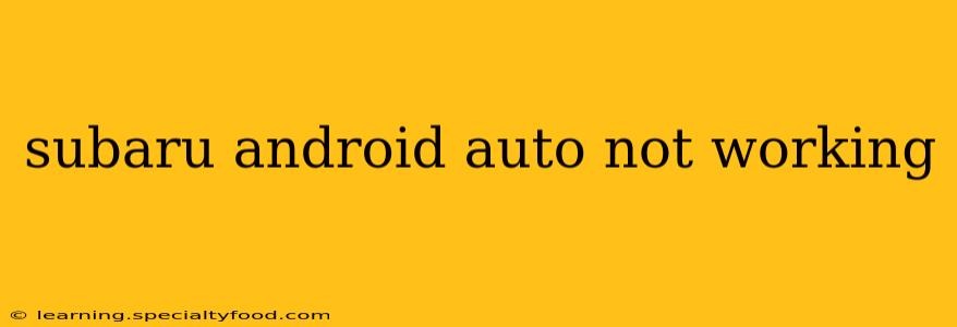 subaru android auto not working