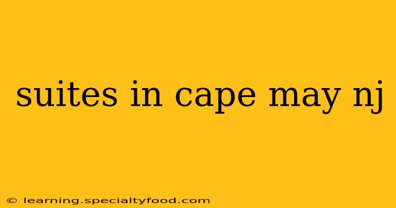 suites in cape may nj