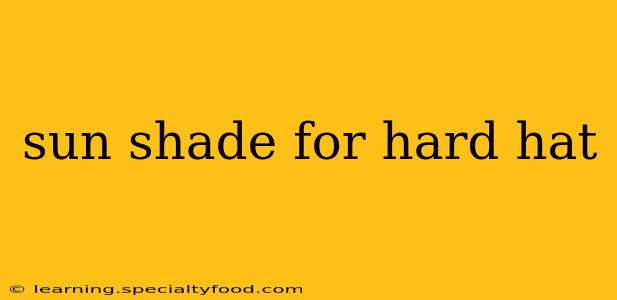 sun shade for hard hat